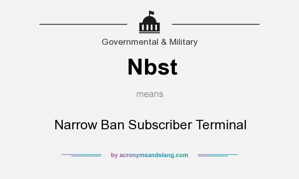 What does Nbst mean? It stands for Narrow Ban Subscriber Terminal