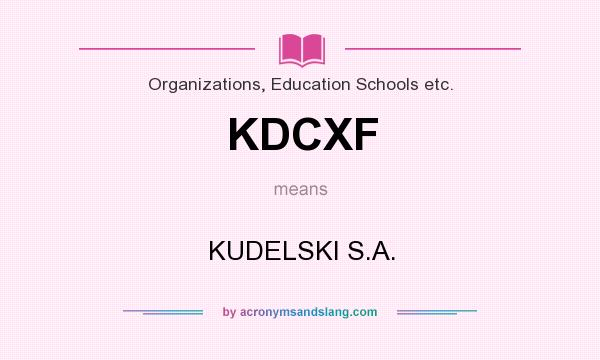 What does KDCXF mean? It stands for KUDELSKI S.A.