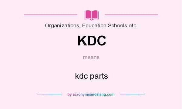 What does KDC mean? It stands for kdc parts