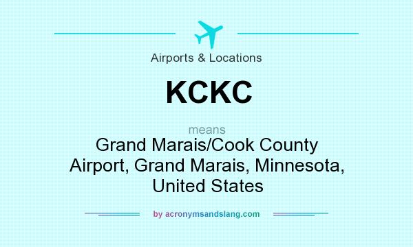 What does KCKC mean? It stands for Grand Marais/Cook County Airport, Grand Marais, Minnesota, United States