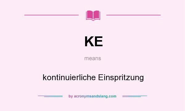 What does KE mean? It stands for kontinuierliche Einspritzung
