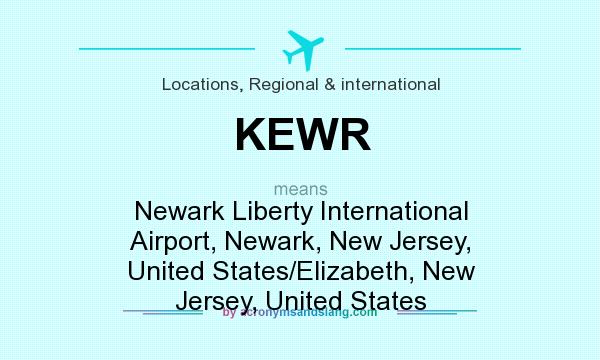 What does KEWR mean? It stands for Newark Liberty International Airport, Newark, New Jersey, United States/Elizabeth, New Jersey, United States
