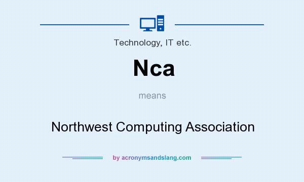 What does Nca mean? It stands for Northwest Computing Association