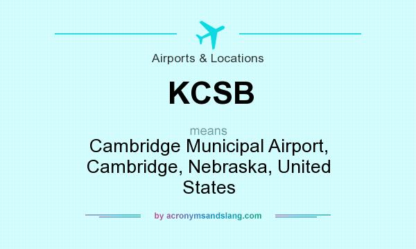 What does KCSB mean? It stands for Cambridge Municipal Airport, Cambridge, Nebraska, United States