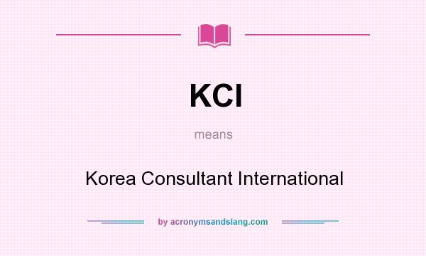 What does KCI mean? It stands for Korea Consultant International