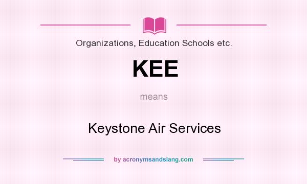 What does KEE mean? It stands for Keystone Air Services