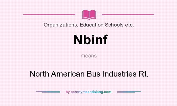 What does Nbinf mean? It stands for North American Bus Industries Rt.