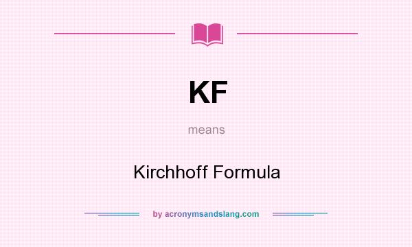 What does KF mean? It stands for Kirchhoff Formula