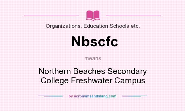 What does Nbscfc mean? It stands for Northern Beaches Secondary College Freshwater Campus
