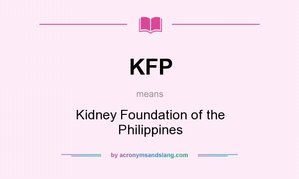 What does KFP mean? It stands for Kidney Foundation of the Philippines