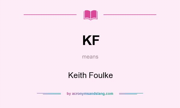 What does KF mean? It stands for Keith Foulke
