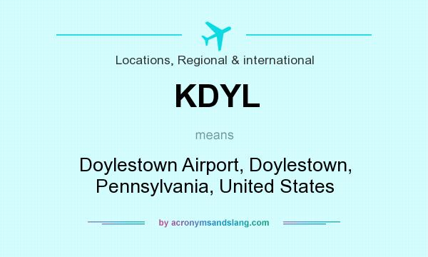 What does KDYL mean? It stands for Doylestown Airport, Doylestown, Pennsylvania, United States