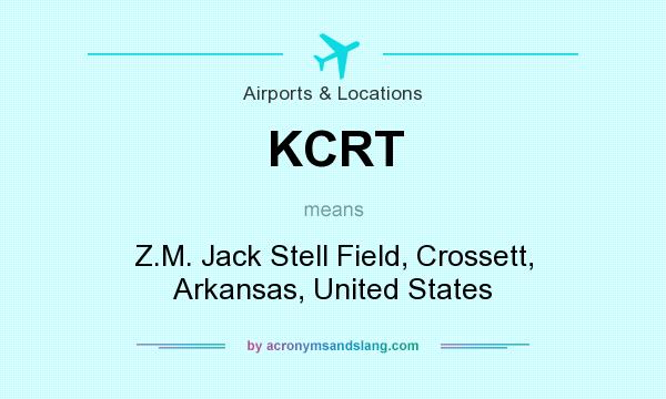 What does KCRT mean? It stands for Z.M. Jack Stell Field, Crossett, Arkansas, United States