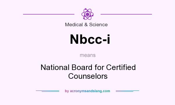 What does Nbcc-i mean? It stands for National Board for Certified Counselors