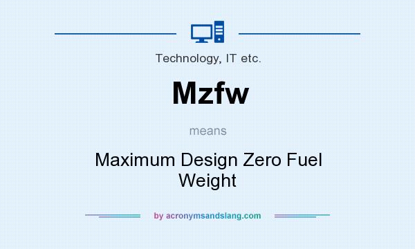 What does Mzfw mean? It stands for Maximum Design Zero Fuel Weight