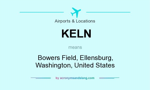 What does KELN mean? It stands for Bowers Field, Ellensburg, Washington, United States