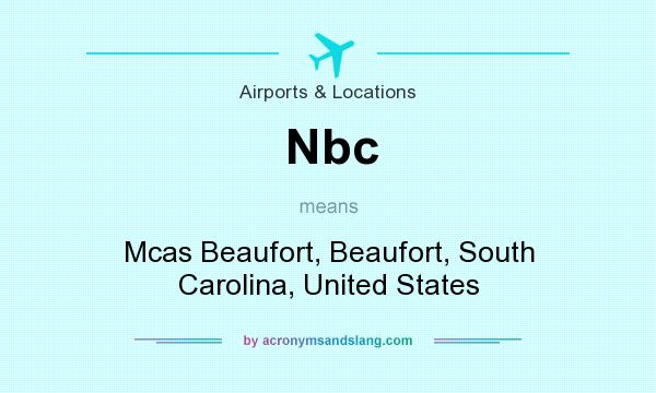 What does Nbc mean? It stands for Mcas Beaufort, Beaufort, South Carolina, United States