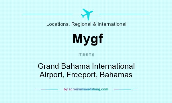 What does Mygf mean? It stands for Grand Bahama International Airport, Freeport, Bahamas