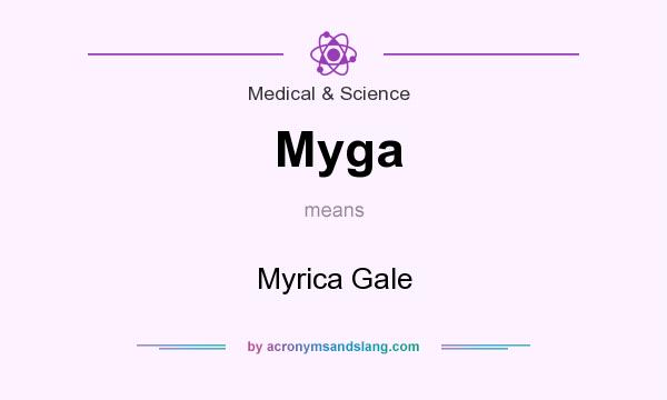 What does Myga mean? It stands for Myrica Gale