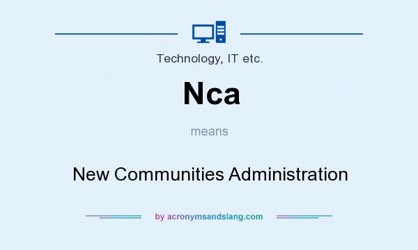 What does Nca mean? It stands for New Communities Administration