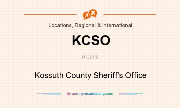 What does KCSO mean? It stands for Kossuth County Sheriff`s Office