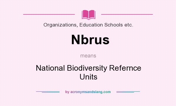What does Nbrus mean? It stands for National Biodiversity Refernce Units