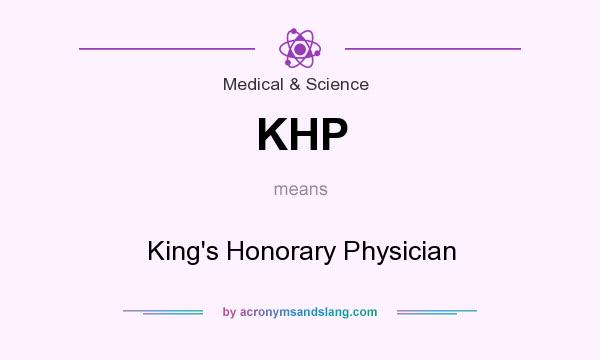 What does KHP mean? It stands for King`s Honorary Physician