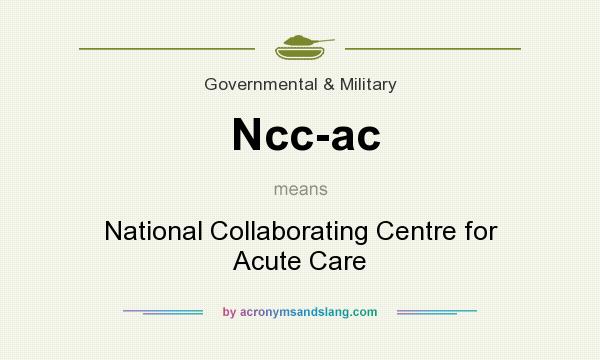 What does Ncc-ac mean? It stands for National Collaborating Centre for Acute Care