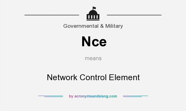 What does Nce mean? It stands for Network Control Element