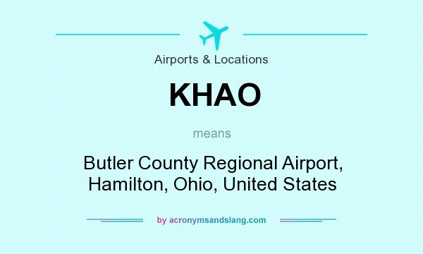What does KHAO mean? It stands for Butler County Regional Airport, Hamilton, Ohio, United States