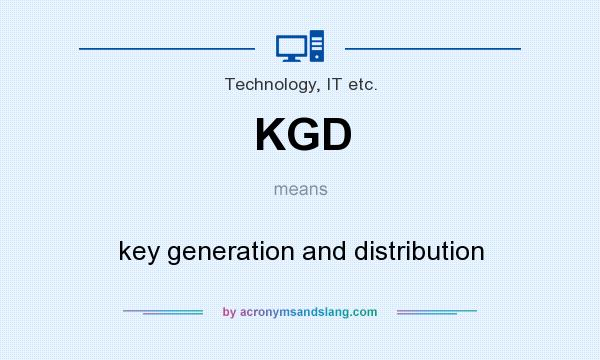 What does KGD mean? It stands for key generation and distribution