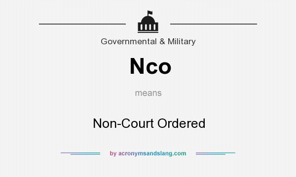 What does Nco mean? It stands for Non-Court Ordered