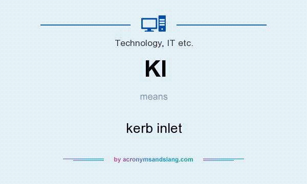 What does KI mean? It stands for kerb inlet