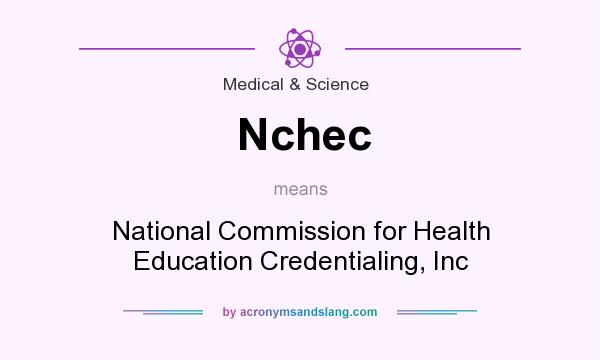 What does Nchec mean? It stands for National Commission for Health Education Credentialing, Inc