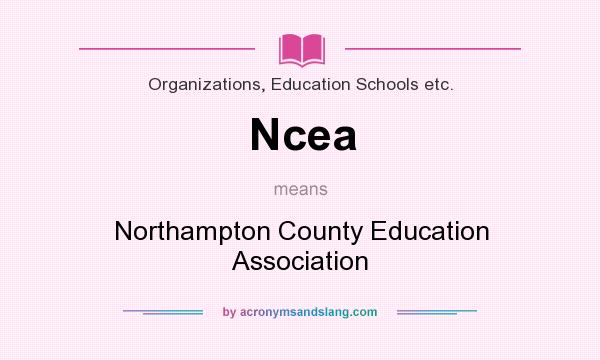 What does Ncea mean? It stands for Northampton County Education Association