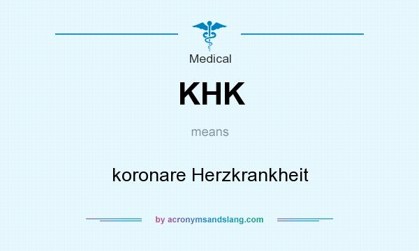 What does KHK mean? It stands for koronare Herzkrankheit