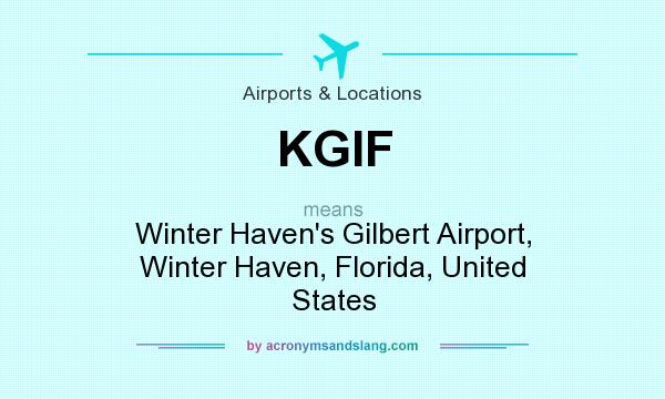 What does KGIF mean? It stands for Winter Haven`s Gilbert Airport, Winter Haven, Florida, United States