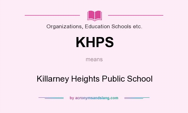 What does KHPS mean? It stands for Killarney Heights Public School