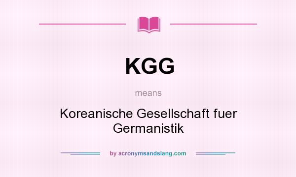 What does KGG mean? It stands for Koreanische Gesellschaft fuer Germanistik