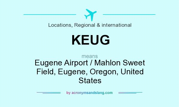What does KEUG mean? It stands for Eugene Airport / Mahlon Sweet Field, Eugene, Oregon, United States