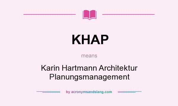 What does KHAP mean? It stands for Karin Hartmann Architektur Planungsmanagement