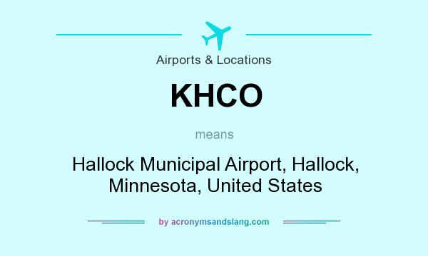 What does KHCO mean? It stands for Hallock Municipal Airport, Hallock, Minnesota, United States