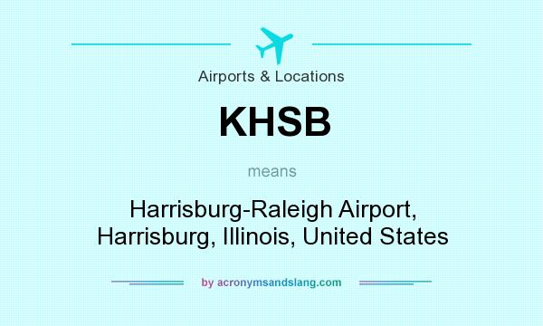 What does KHSB mean? It stands for Harrisburg-Raleigh Airport, Harrisburg, Illinois, United States