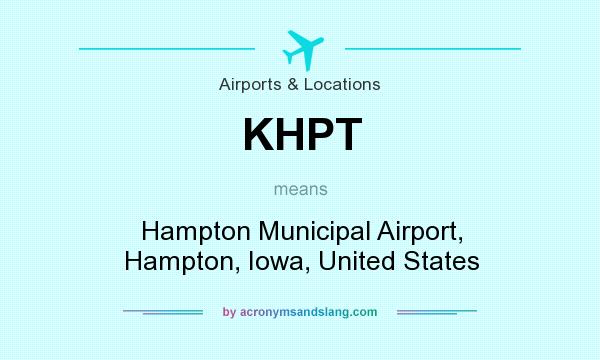What does KHPT mean? It stands for Hampton Municipal Airport, Hampton, Iowa, United States