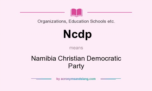 What does Ncdp mean? It stands for Namibia Christian Democratic Party