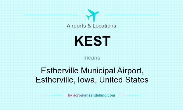 What does KEST mean? It stands for Estherville Municipal Airport, Estherville, Iowa, United States