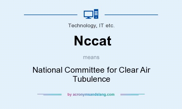 What does Nccat mean? It stands for National Committee for Clear Air Tubulence