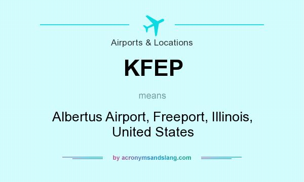 What does KFEP mean? It stands for Albertus Airport, Freeport, Illinois, United States