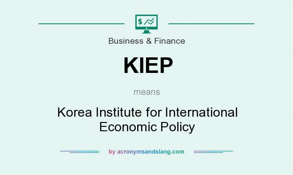 What does KIEP mean? It stands for Korea Institute for International Economic Policy