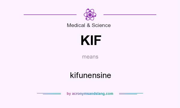 What does KIF mean? It stands for kifunensine